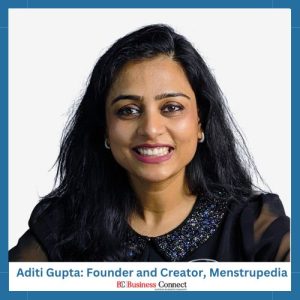 Aditi Gupta: Founder and Creator, Menstrupedia | Top 10 Trailblazing Women Entrepreneurs Who Elevated India's Success | Business Connect Magazine india