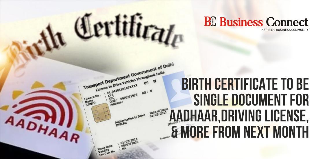 Birth Certificate to be Single Document for Aadhaar, Driving License, and More from Next Month