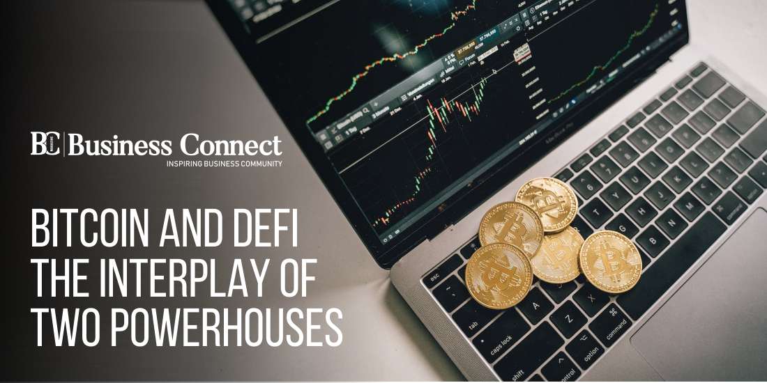 Bitcoin and DeFi: The Interplay of Two Powerhouses