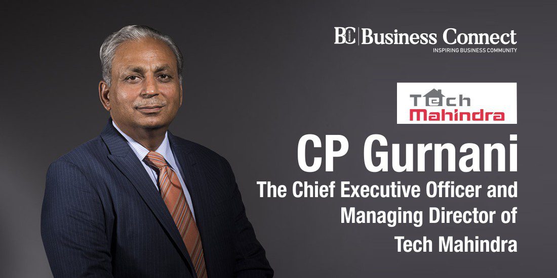 CP Gurnani – The Chief Executive Officer and Managing Director of Tech Mahindra