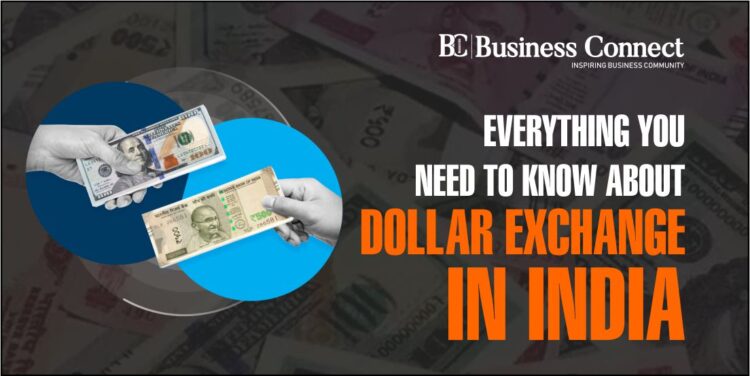 Everything You Need to Know About Dollar Exchange in India