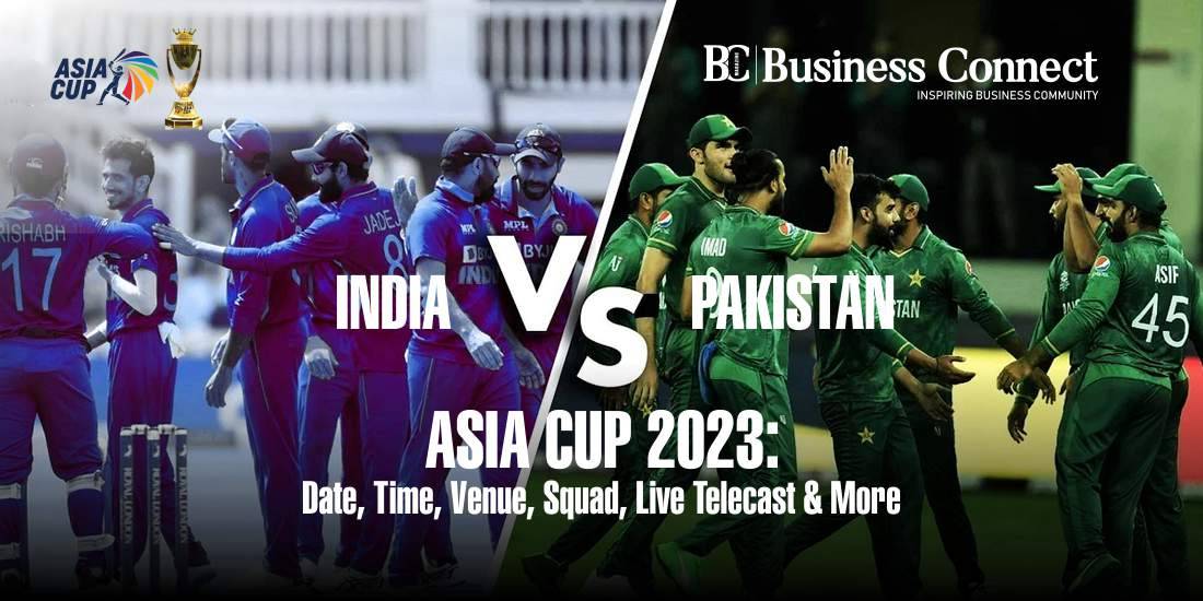 India Vs Pakistan Asia Cup 2023 Date, Time, Venue, & More