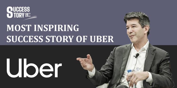 MOST INSPIRING SUCCESS STORY OF UBER