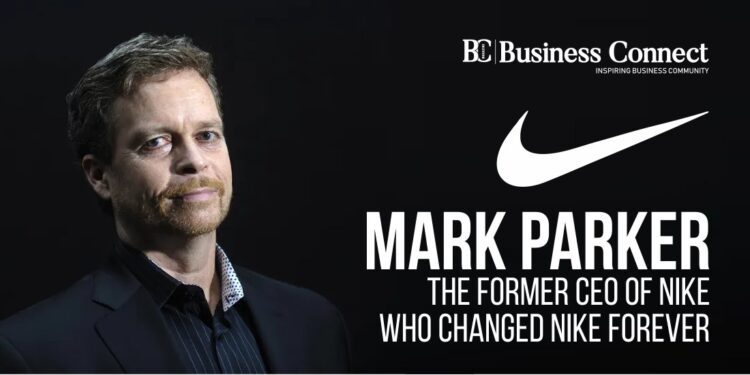 Mark Parker - The former CEO of Nike who changed Nike forever
