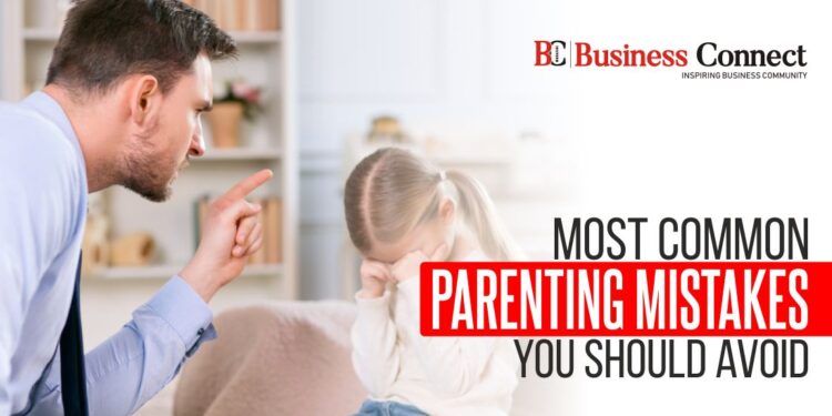 Most common parenting mistakes you should avoid