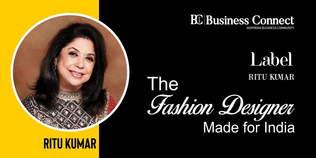 Ritu Kumar – The Fashion Designer Made for India