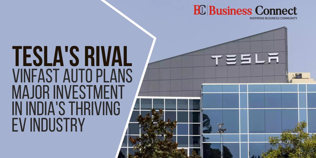 Tesla's Rival VinFast Auto Plans Major Investment in India's Thriving EV Industry