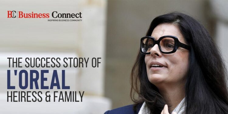 The Success Story of L'Oreal Heiress & family