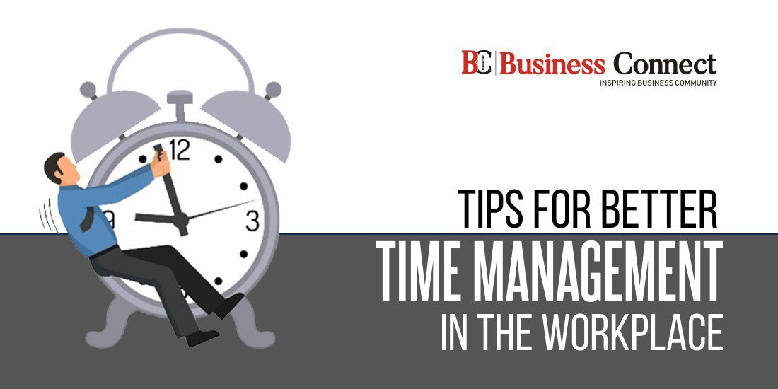 Tips For Better Time Management In The Workplace