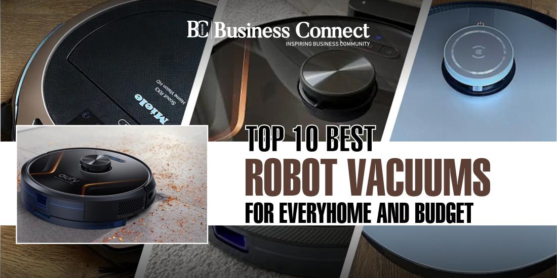 Top 10 Best Robot Vacuums For Every Home And Budget