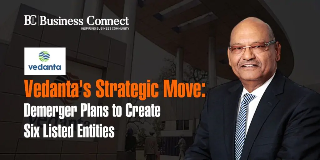 Vedanta’s Strategic Move: Demerger Plans to Create Six Listed Entities Vedanta's Strategic Move: Demerger Plans to Create Six Listed Entities