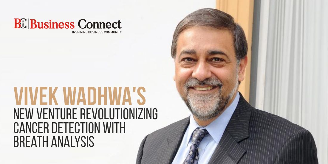 Vivek Wadhwa's New Venture Revolutionizing Cancer Detection with Breath Analysis