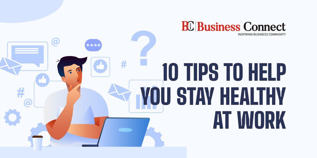 10 Tips to Help You Stay Healthy at Work