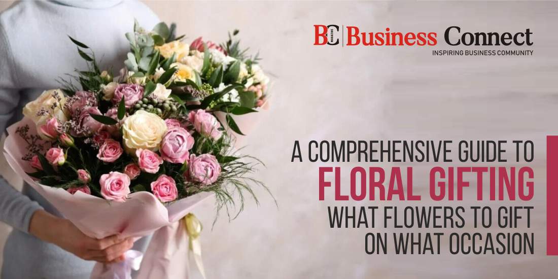 A Comprehensive Guide To Floral Gifting: What Flowers To Gift On What Occasion
