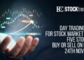 Day Trading Guide for Stock Market Today: Five Stocks to Buy or Sell on Friday — 24th November