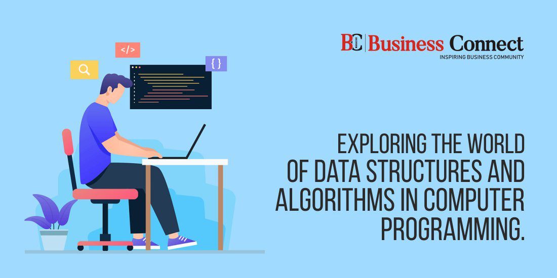 Exploring The World Of Data Structures And Algorithms In Computer Programming