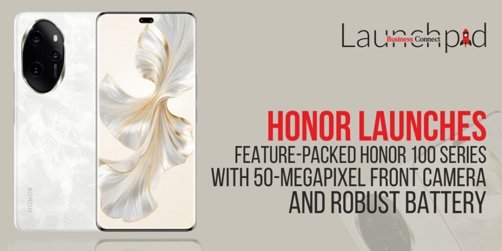 Honor Launches Feature-Packed Honor 100 Series with 50-Megapixel Front Camera and Robust Battery