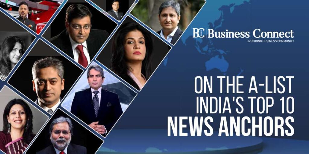 On the A-List India’s Top 10 News Anchors