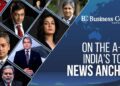 On the A-List India’s Top 10 News Anchors