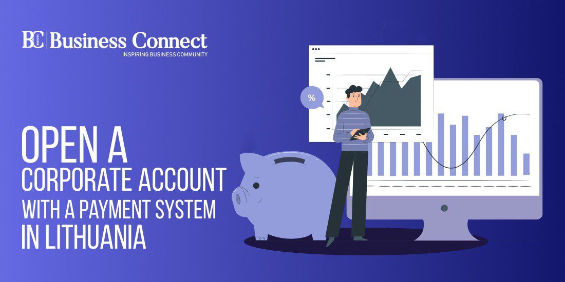 Open a Corporate Account with a Payment System in Lithuania