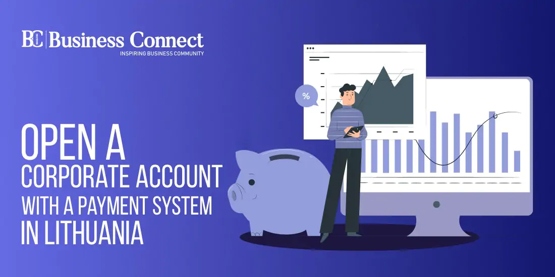 Open a Corporate Account with a Payment System in Lithuania