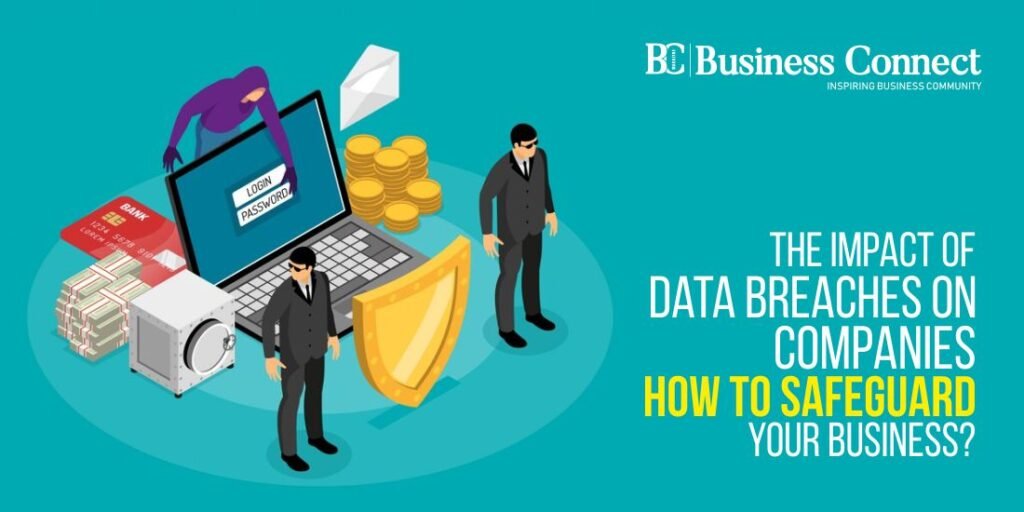 The Impact of Data Breaches on Companies: How to Safeguard Your Business?