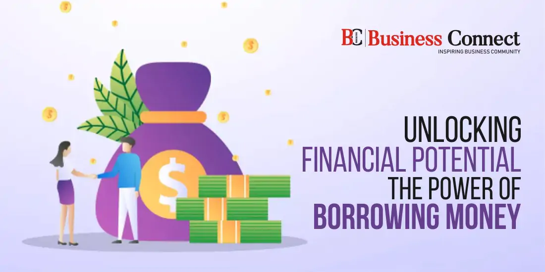 Unlocking Financial Potential The Power Of Borrowing Money