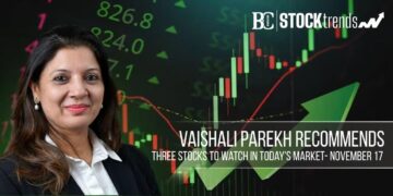 Vaishali Parekh Recommends Three Stocks to Watch in Today's Market — November 17