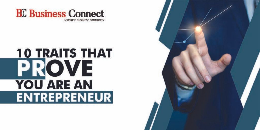 10 Traits That Prove You Are An Entrepreneur