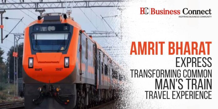 Amrit Bharat Express: Transforming Common Man's Train Travel Experience
