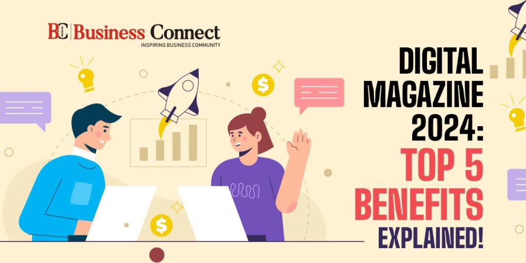 Digital Magazine 2024: Top 5 Benefits Explained!