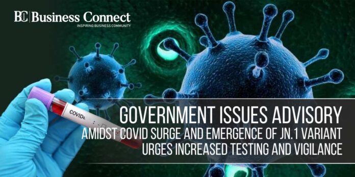 Government Issues Advisory Amidst Covid Surge and Emergence of JN.1 Variant: Urges Increased Testing and Vigilance