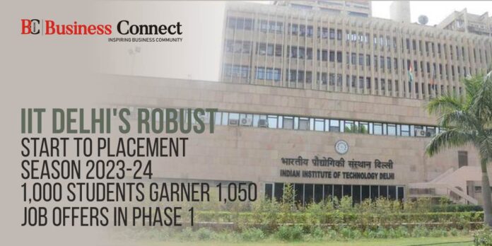 IIT Delhi's Robust Start to Placement Season 2023-24: 1,000 Students Garner 1,050 Job Offers in Phase 1