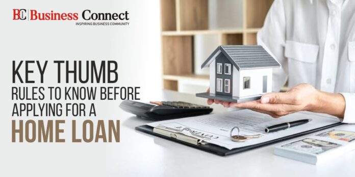 Key Thumb Rules to Know Before Applying for a Home Loan