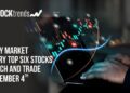 Monday Market Mastery: Top Six Stocks to Watch and Trade on December 4th