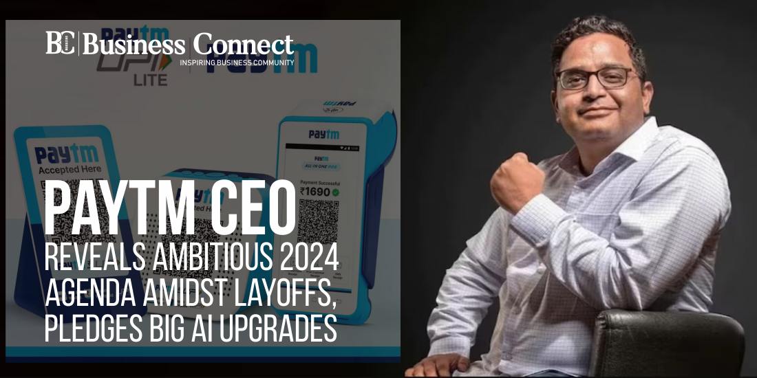 Paytm CEO Reveals Ambitious 2024 Agenda Amidst Layoffs