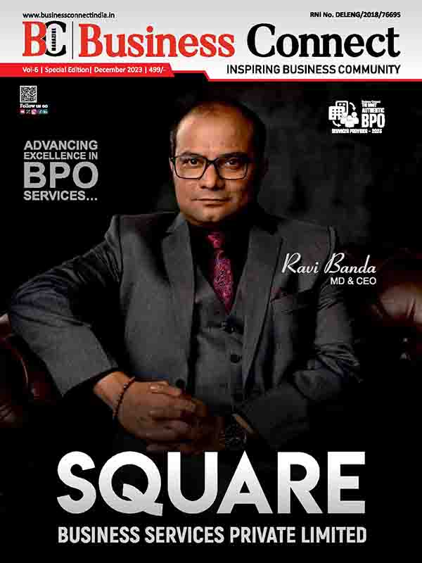 The Most Authentic BPO Services Provider 2023 SQUARE BUSINESS SERVICES PRIVATE LIMITED page 001 Business Connect Magazine