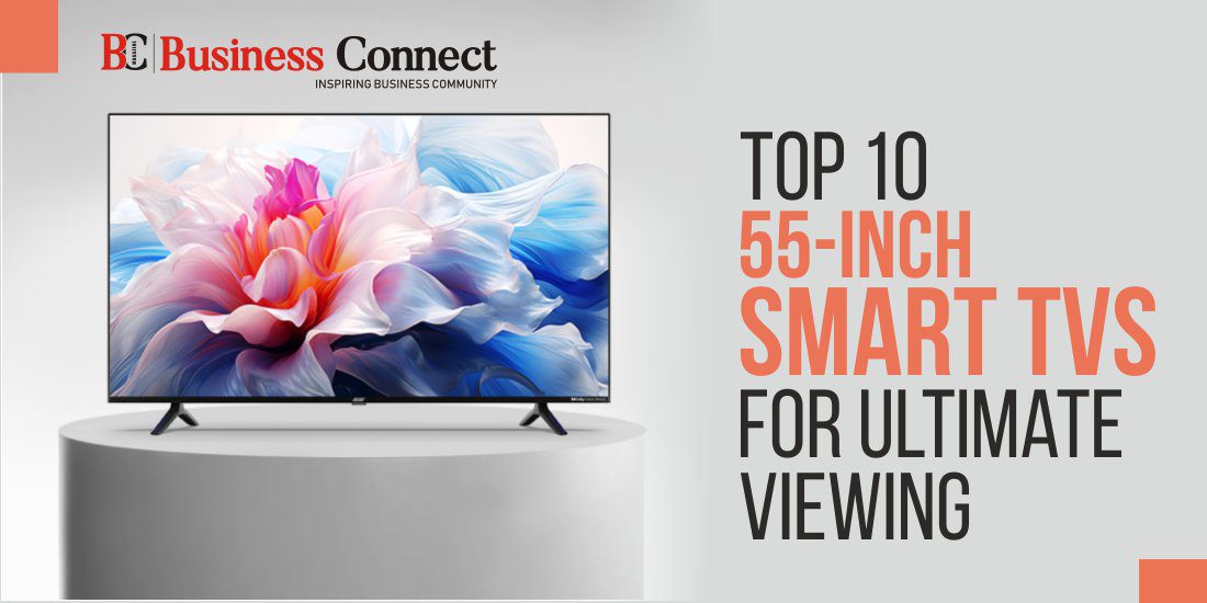 Top 10 55-inch Smart TVs for Ultimate Viewing