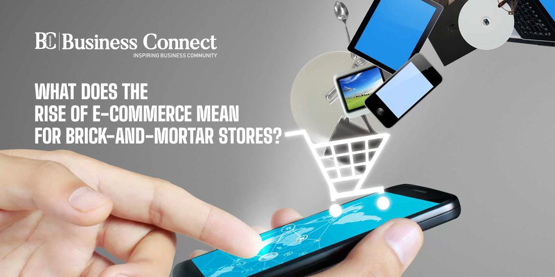 What Does the Rise of E-Commerce Mean for Brick-and-Mortar Stores?
