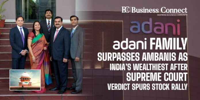 Adani Family Surpasses Ambanis as India's Wealthiest After Supreme Court Verdict Spurs Stock Rally