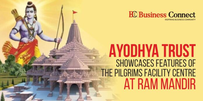 Ayodhya Trust Showcases Features of the Pilgrims Facility Centre at Ram Mandir