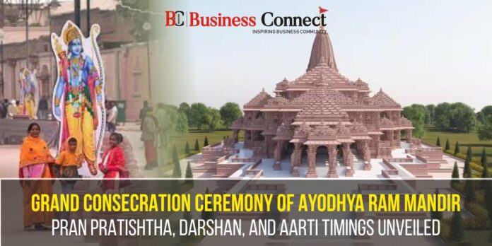 Grand Consecration Ceremony of Ayodhya Ram Mandir: Pran Pratishtha, Darshan, and Aarti Timings Unveiled