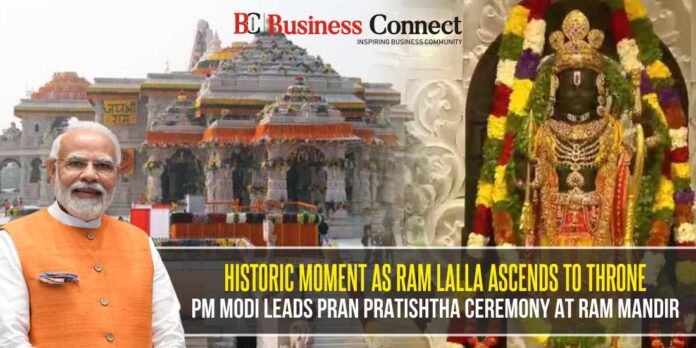 Historic Moment as Ram Lalla Ascends to Throne: PM Modi Leads Pran Pratishtha Ceremony at Ram Mandir