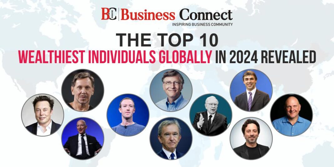 The Top 10 Wealthiest Individuals Globally in 2024 Revealed