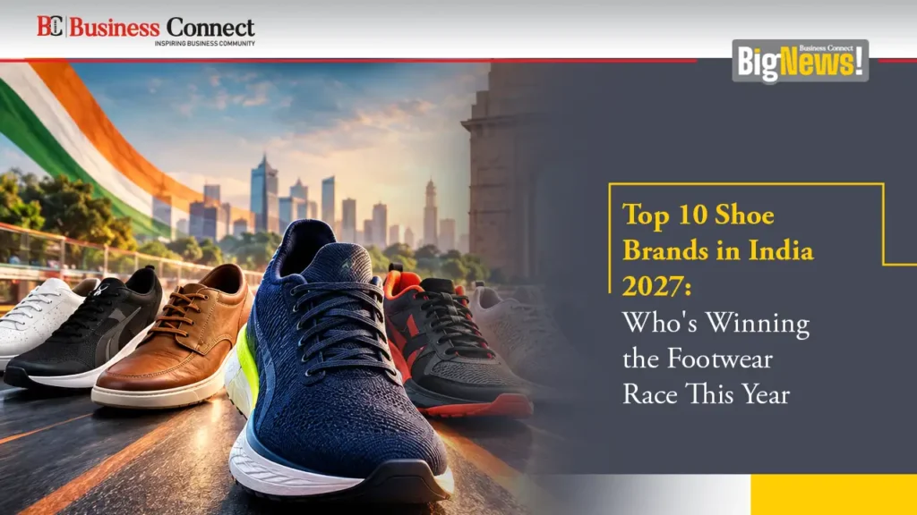 Top 10 Shoe Brands in India 2027: Who's Winning the Footwear Race This Year