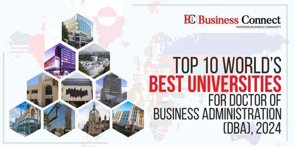 Top 10 World’s Best Universities For Doctor of Business Administration (DBA), 2024