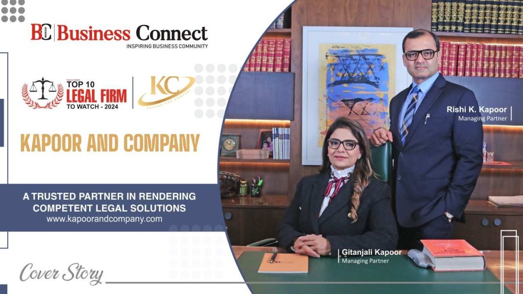 KAPOOR AND COMPANY: A TRUSTED PARTNER IN RENDERING COMPETENT LEGAL SOLUTIONS