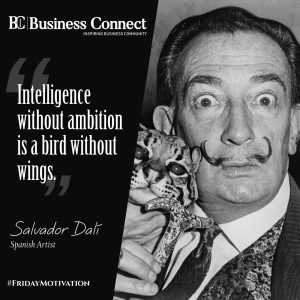"Intelligence without ambition is a bird without wings." Salvador Dalí-Spanish artist