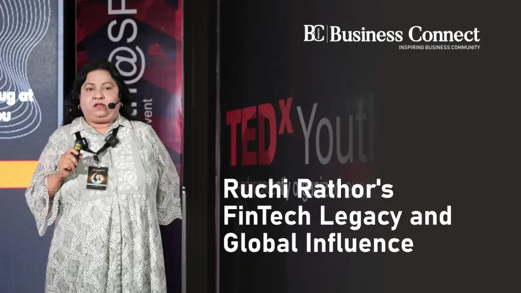 Ruchi Rathor's FinTech Legacy and Global Influence