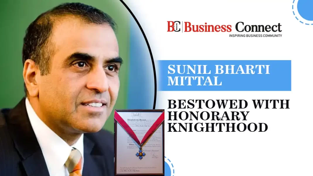Sunil Bharti Mittal: Bestowed with Honorary Knighthood